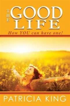 Good Life (eBook, ePUB) - King, Patricia