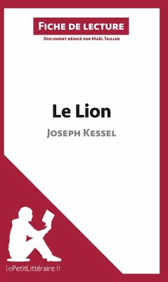 Le Lion de Joseph Kessel (Fiche de lecture) - Lepetitlitteraire; Maël Tailler