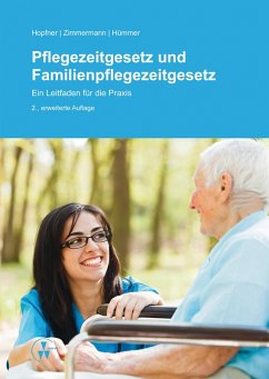 Pflegezeitgesetz und Familienpflegezeitgesetz (eBook, ePUB) - Hopfner, Sebastian; Hümmer, Anne; Zimmermann, Ylva