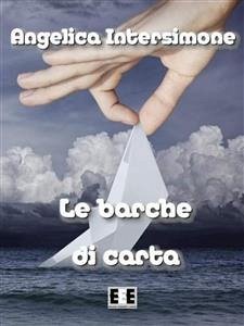 Le barche di carta (eBook, ePUB) - Intersimone, Angelica