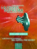 La Chiave Suprema (volume unico) (eBook, ePUB)