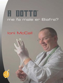 A Dottò, me fa male er Biafra? (eBook, ePUB) - McCall, Ioni