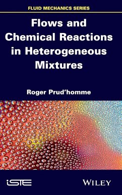 Flows and Chemical Reactions in Heterogeneous Mixtures - Prud'Homme, Roger