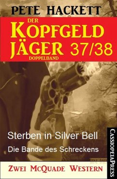 Sterben in Silver Bell & Die Bande des Schreckens / Der Kopfgeldjäger Bd.37+38 (eBook, ePUB) - Hackett, Pete