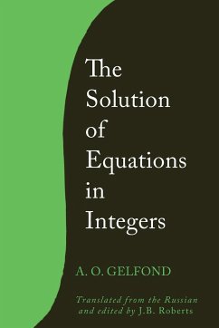 The Solution of Equations in Integers - Gelfond, A. O.
