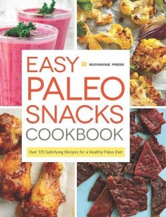 Easy Paleo Snacks Cookbook - Rockridge Press