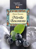 Mirtillo Bencontento. Le virtù del mirtillo nero (eBook, ePUB)