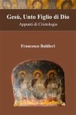 Gesù, unto figlio di dio : appunti di cristologia (eBook, ePUB)