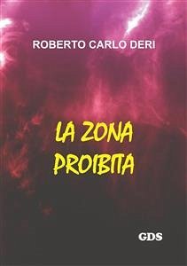 La zona proibita (eBook, ePUB) - ROBERTO DERI, CARLO