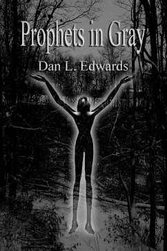 Prophets in Gray - Edwards, Dan L.