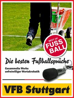 VFB Stuttgart - Die besten & lustigsten Fussballersprüche und Zitate (eBook, ePUB) - Leitwaldt, Felix