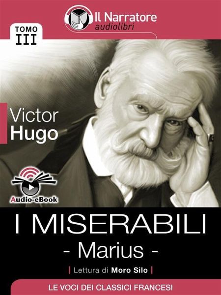 I Miserabili - Tomo III - Marius (Audio-eBook) (eBook, ePUB) I Miserabili - Tomo III - Marius (Audio-eBook) (eBook, ePUB)