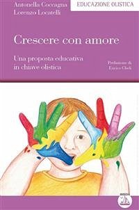 Crescere con amore (eBook, ePUB) - Coccagna, Antonella; Locatelli, Lorenzo