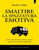 Smaltire la spazzatura emotiva (eBook, ePUB)