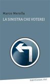 La sinistra che voterei (eBook, ePUB)