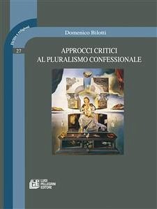 Approcci Critici al Pluralismo Confessionale (eBook, ePUB) - Bilotti, Domenico