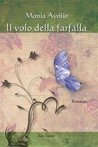 Il volo della farfalla (eBook, ePUB) - Avolio, Monia