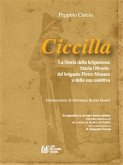 Ciccilla. La soria della brigantessa Maria Oiverio, del brigante Pietro Monaco e della sua comitiva (eBook, ePUB)