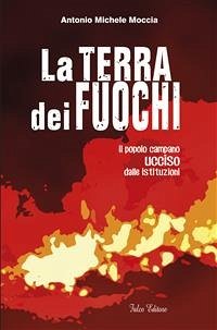 La terra dei fuochi (eBook, ePUB) - Michele Moccia, Antonio