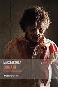 Domani. Cronaca del contagio (eBook, ePUB) - Spiga, Massimo