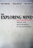 The exploring mind. Natural logic and intelligence of the unconscious (eBook, ePUB)