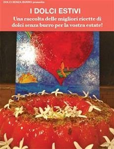 Cover Dolci senza burro: i dolci estivi (eBook, PDF)