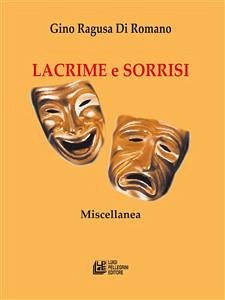 Lacrime e Sorrisi (eBook, ePUB) - Ragusa Di Romano, Gino