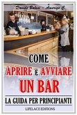 Come Aprire e Avviare un Bar - La Guida per Principianti (eBook, ePUB)