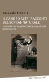 Il cane ed altri racconti del soprannaturale di robert price da stokonrige, indagatore dell'occulto (eBook, ePUB)