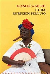 Cuba: Istruzioni per l'uso (eBook, ePUB) - Giusti, Gianluca