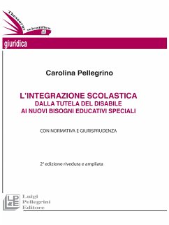 L'integrazione scolastica dalla tutela del disabile ai nuovi bisogni educativi specialiI (eBook, ePUB) - Pellegrino, Carolina