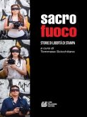 Sacro fuoco. Storie di libertà di stampa (eBook, ePUB)