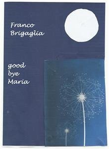 good bye maria (eBook, PDF) - Brigaglia, Franco