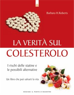 La verità sul colesterolo (eBook, ePUB) - H. Roberts, Barbara