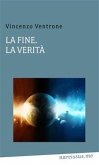 La fine la verità (eBook, PDF)