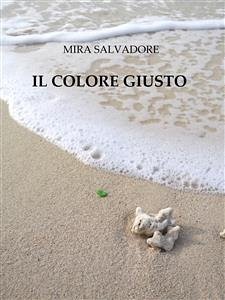 Il colore giusto (eBook, ePUB) - Salvadore, Mira