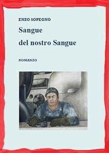 SANGUE DEL NOSTRO SANGUE (eBook, PDF) - SOPEGNO, ENZO