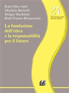 La fondazione dell'etica e la responsabilità per il futuro (eBook, ePUB) - Borrelli, Michele; Burkhart, Holgen; Fornet Betancourt, Raùl; Otto Apel, Karl