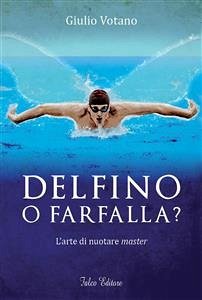 Delfino o farfalla? (eBook, ePUB) - Votano, Giulio