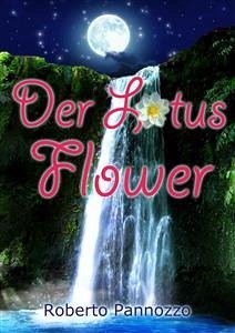 Der lotus flower (eBook, ePUB) - Pannozzo, Roberto