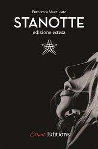 Stanotte. versione estesa. (eBook, ePUB) - Mazzucato, Francesca