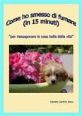 Come ho smesso di fumare (in 15 minuti) (eBook, PDF)