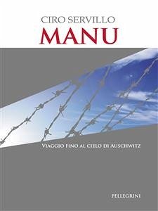 MANU. Viaggio fino al cielo di Auschwitz (eBook, ePUB) - Servillo, Ciro
