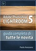 Lightroom 5 - Guida completa di tutte le novità (eBook, ePUB)