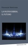 La nuova bibbia, il futuro (eBook, PDF)