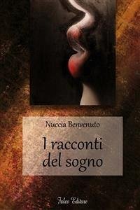 I racconti del sogno (eBook, ePUB) - Benvenuto, Nuccia