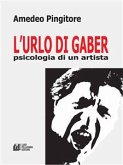 L'Urlo di Gaber psicologia di un artista (eBook, ePUB)