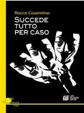 Succede tutto per caso (eBook, ePUB)