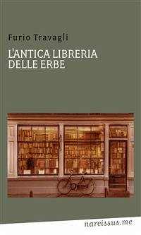 L'antica libreria delle erbe (eBook, ePUB) - Travagli, Furio