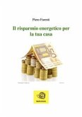 Il risparmio energetico per la tua casa (eBook, PDF)